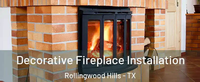 Decorative Fireplace Installation Rollingwood Hills - TX