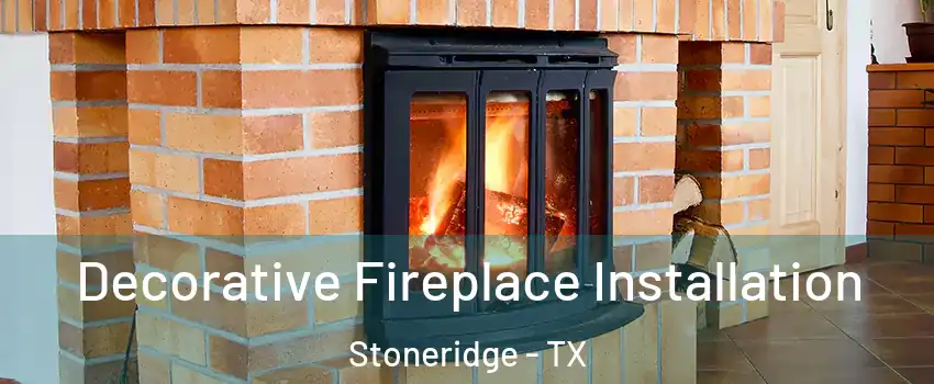 Decorative Fireplace Installation Stoneridge - TX