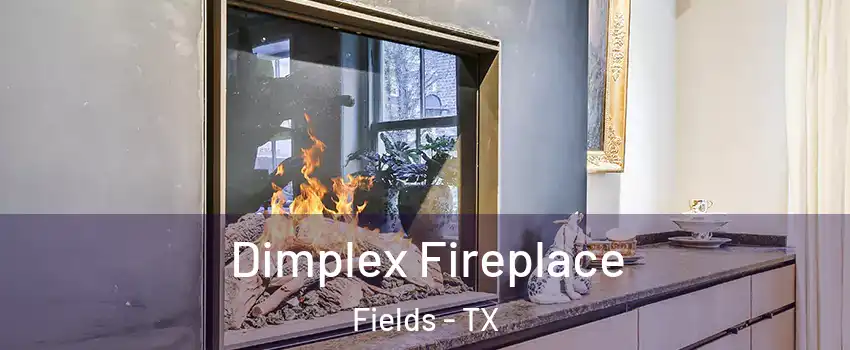 Dimplex Fireplace Fields - TX