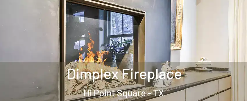Dimplex Fireplace Hi Point Square - TX