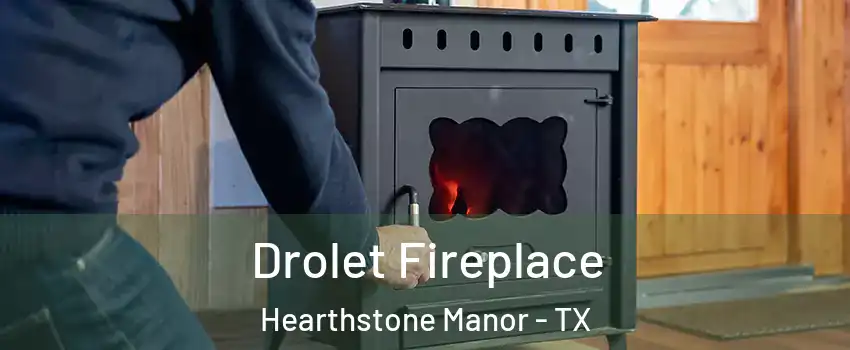 Drolet Fireplace Hearthstone Manor - TX