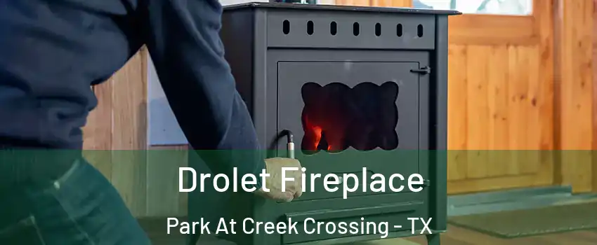 Drolet Fireplace Park At Creek Crossing - TX