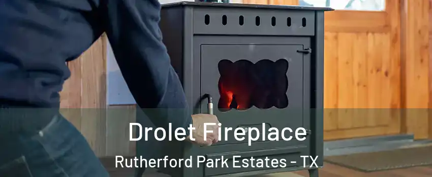 Drolet Fireplace Rutherford Park Estates - TX