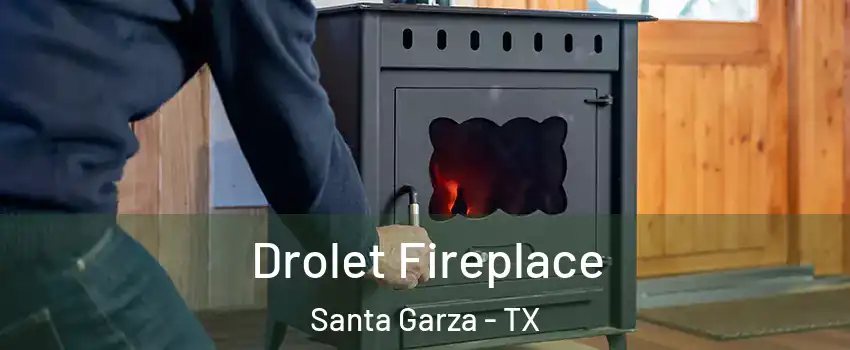 Drolet Fireplace Santa Garza - TX