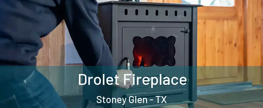 Drolet Fireplace Stoney Glen - TX