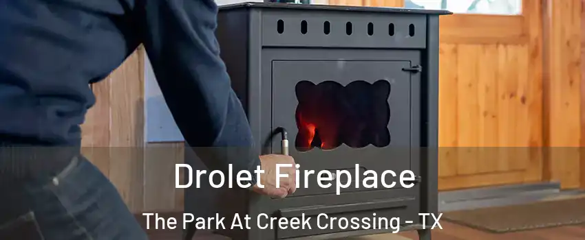 Drolet Fireplace The Park At Creek Crossing - TX