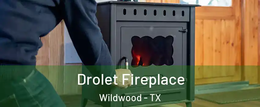 Drolet Fireplace Wildwood - TX