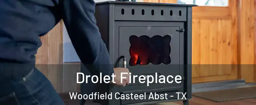 Drolet Fireplace Woodfield Casteel Abst - TX