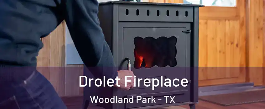 Drolet Fireplace Woodland Park - TX