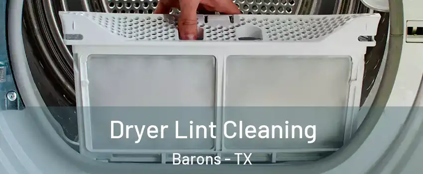 Dryer Lint Cleaning Barons - TX
