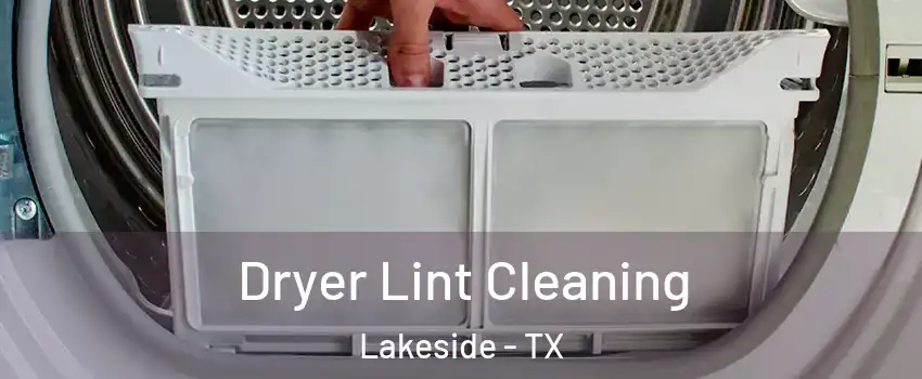 Dryer Lint Cleaning Lakeside - TX
