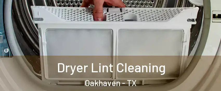Dryer Lint Cleaning Oakhaven - TX