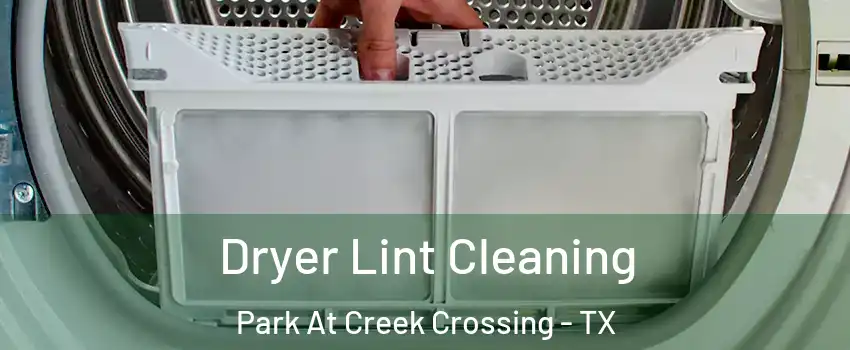Dryer Lint Cleaning Park At Creek Crossing - TX