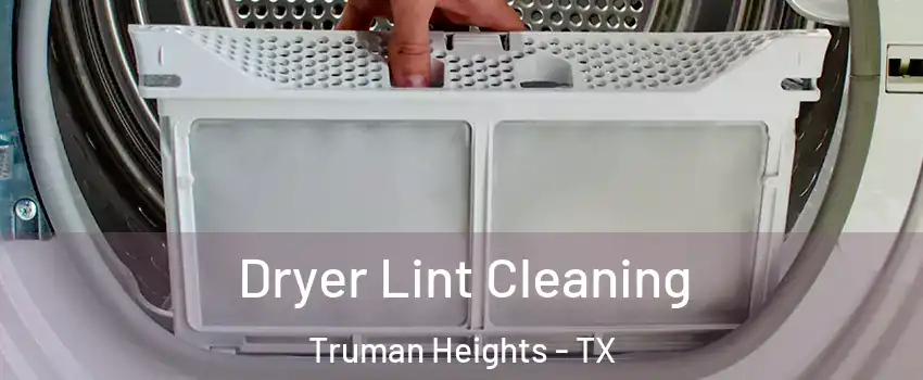 Dryer Lint Cleaning Truman Heights - TX