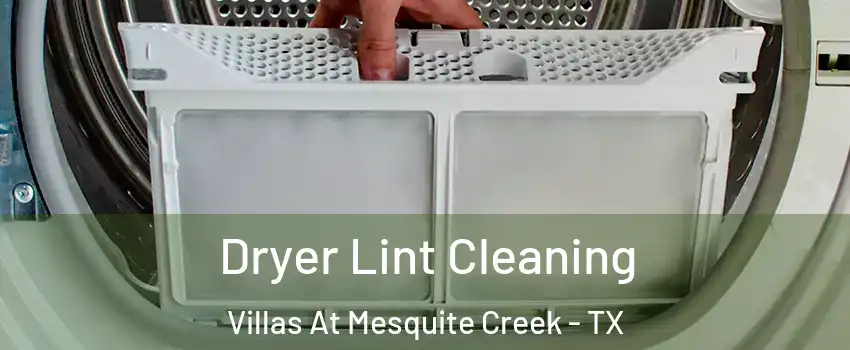 Dryer Lint Cleaning Villas At Mesquite Creek - TX