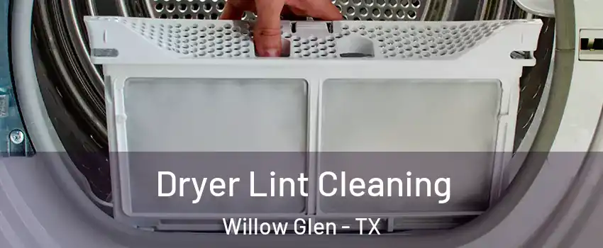 Dryer Lint Cleaning Willow Glen - TX