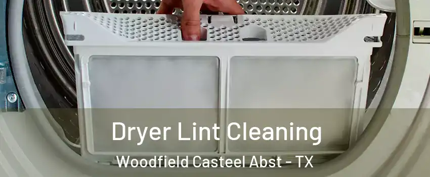 Dryer Lint Cleaning Woodfield Casteel Abst - TX