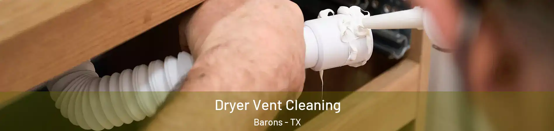 Dryer Vent Cleaning Barons - TX