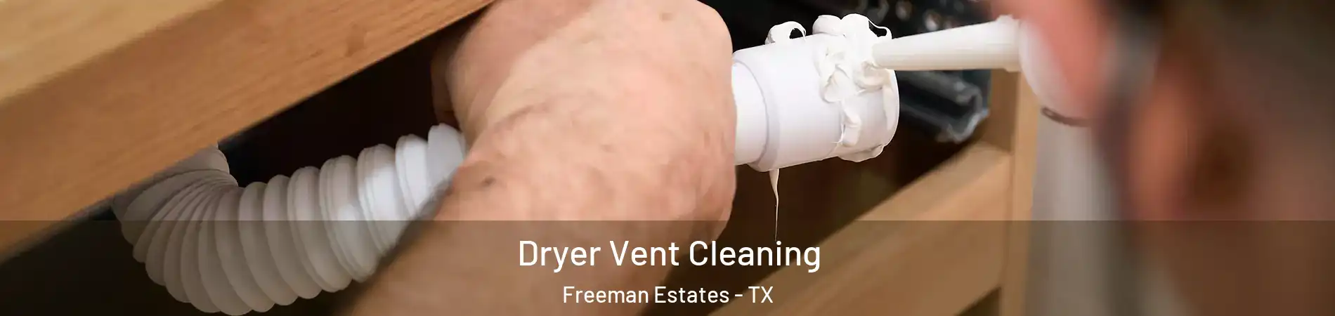 Dryer Vent Cleaning Freeman Estates - TX