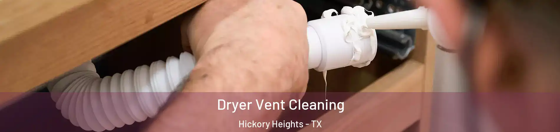 Dryer Vent Cleaning Hickory Heights - TX