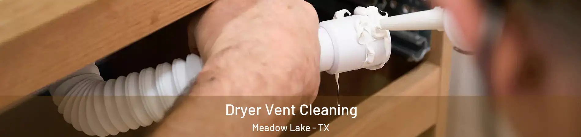 Dryer Vent Cleaning Meadow Lake - TX
