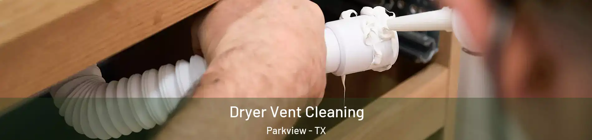 Dryer Vent Cleaning Parkview - TX