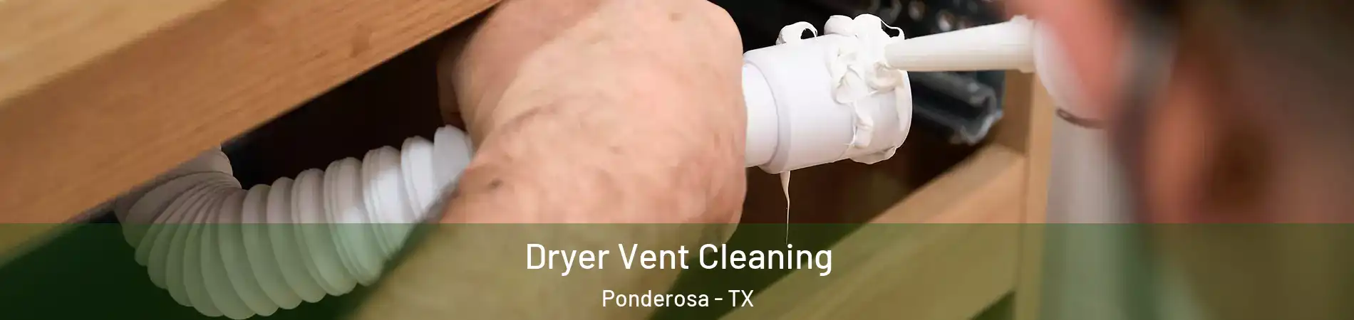 Dryer Vent Cleaning Ponderosa - TX
