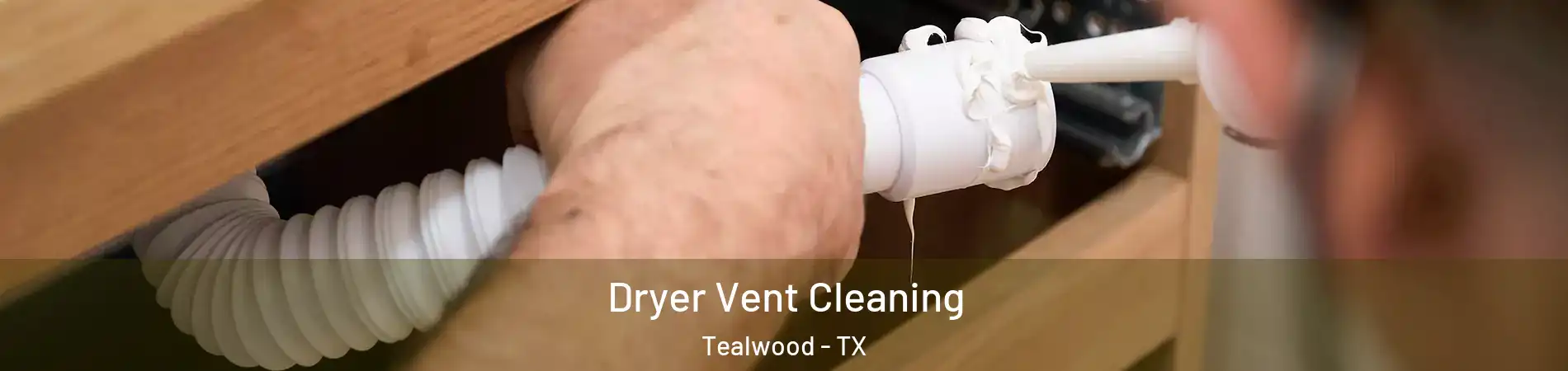 Dryer Vent Cleaning Tealwood - TX