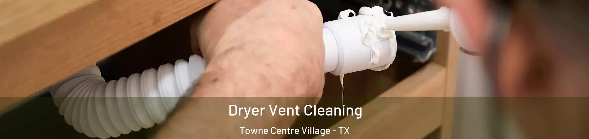 Dryer Vent Cleaning Towne Centre Village - TX