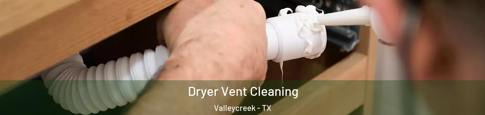 Dryer Vent Cleaning Valleycreek - TX