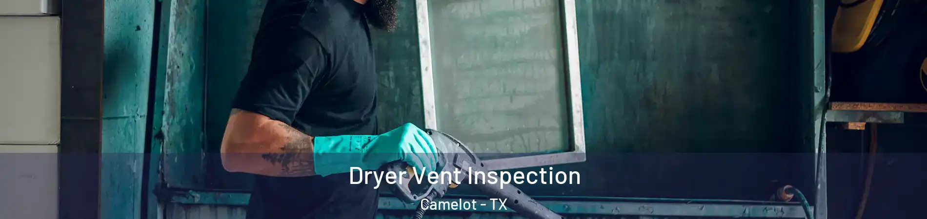 Dryer Vent Inspection Camelot - TX