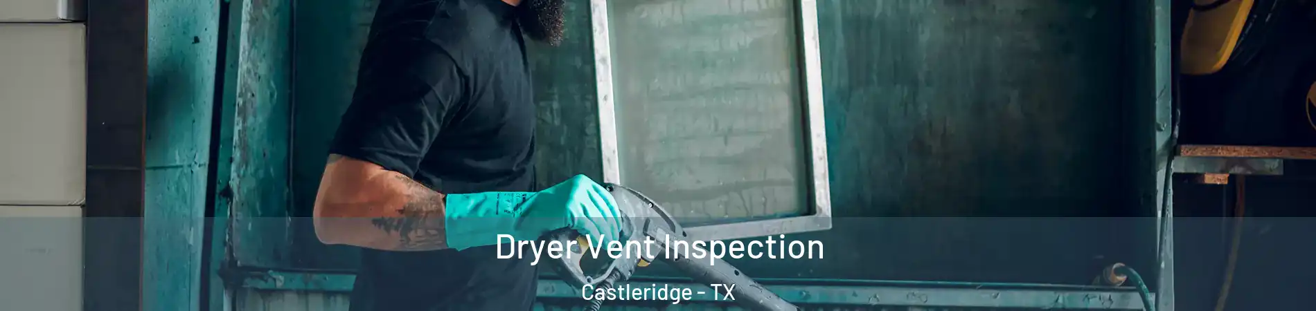 Dryer Vent Inspection Castleridge - TX