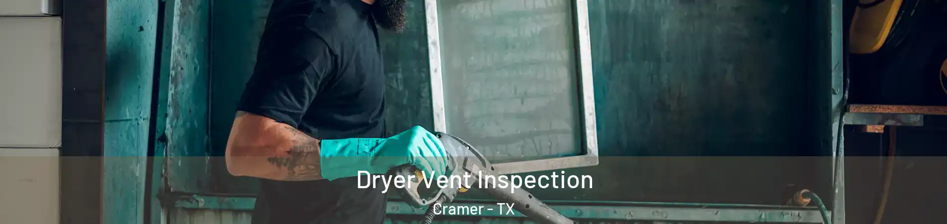 Dryer Vent Inspection Cramer - TX