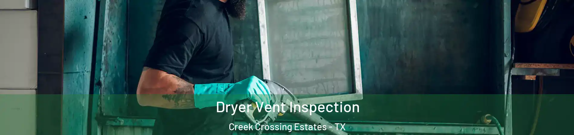 Dryer Vent Inspection Creek Crossing Estates - TX