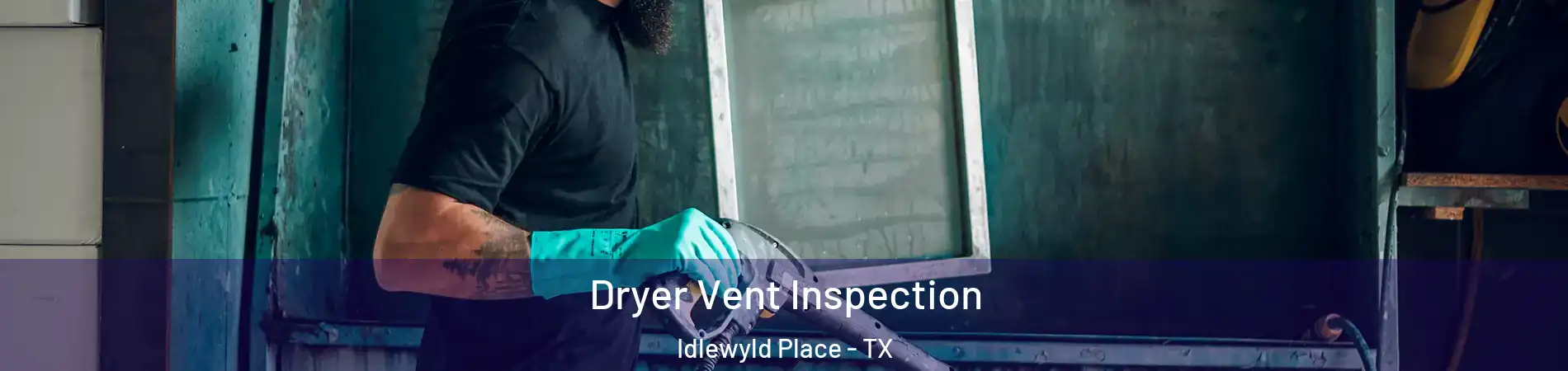Dryer Vent Inspection Idlewyld Place - TX