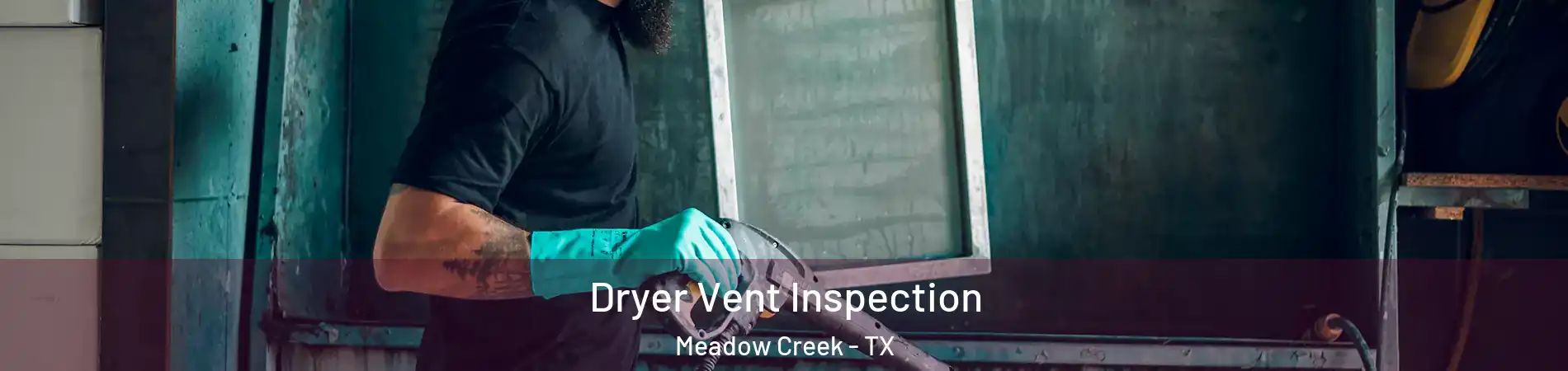 Dryer Vent Inspection Meadow Creek - TX