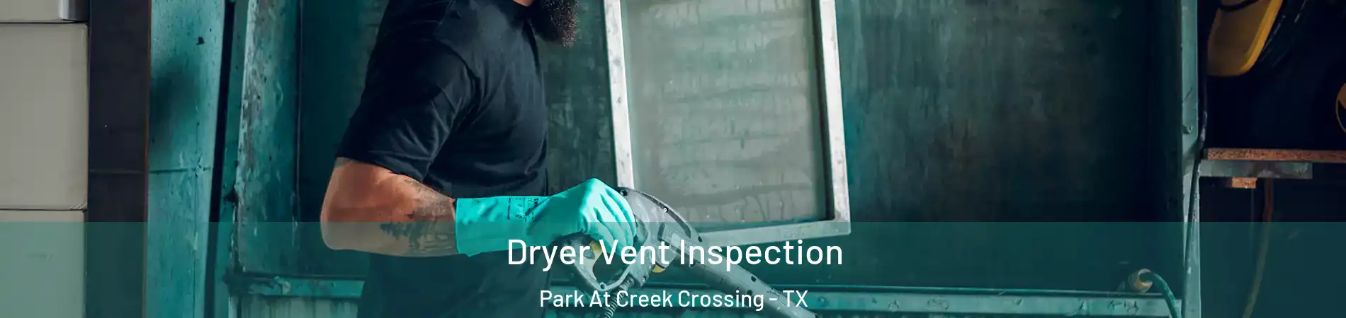 Dryer Vent Inspection Park At Creek Crossing - TX