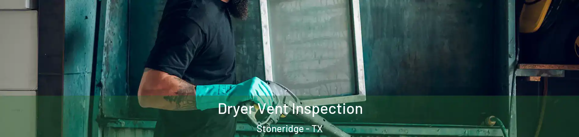Dryer Vent Inspection Stoneridge - TX