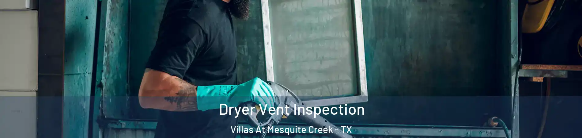 Dryer Vent Inspection Villas At Mesquite Creek - TX