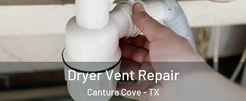 Dryer Vent Repair Cantura Cove - TX