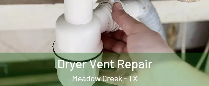 Dryer Vent Repair Meadow Creek - TX