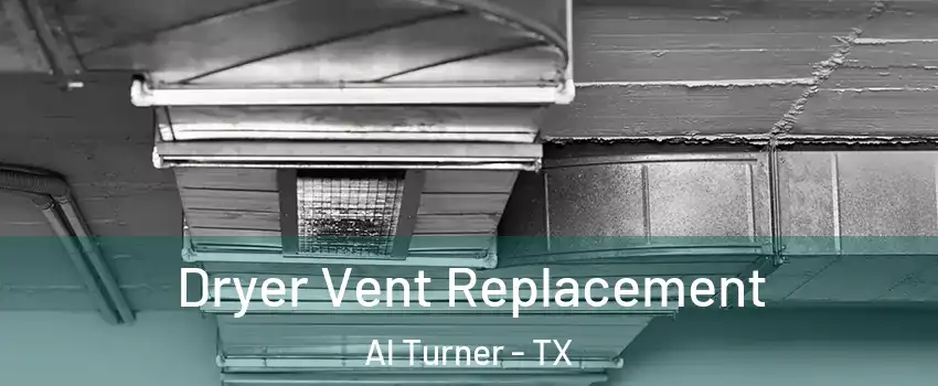 Dryer Vent Replacement Al Turner - TX