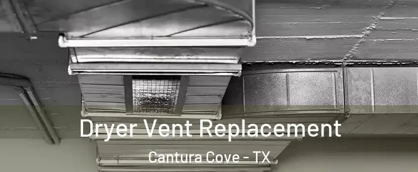 Dryer Vent Replacement Cantura Cove - TX