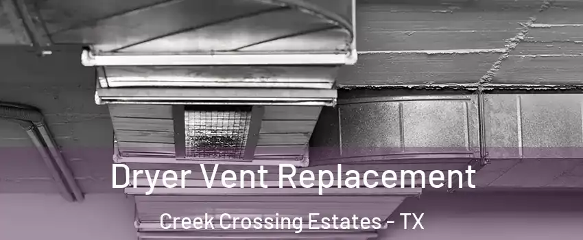 Dryer Vent Replacement Creek Crossing Estates - TX