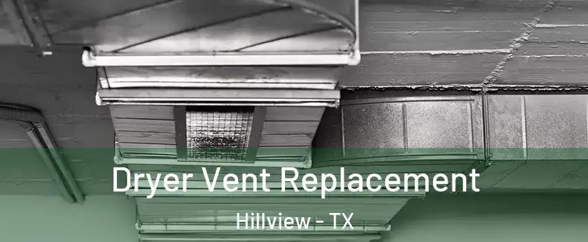 Dryer Vent Replacement Hillview - TX