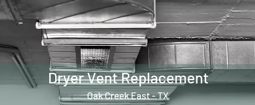 Dryer Vent Replacement Oak Creek East - TX