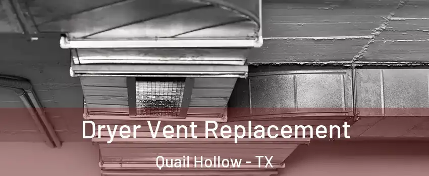 Dryer Vent Replacement Quail Hollow - TX