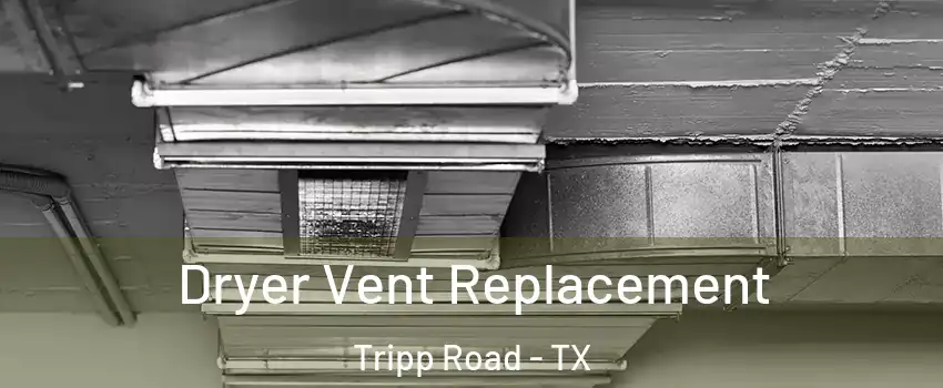 Dryer Vent Replacement Tripp Road - TX