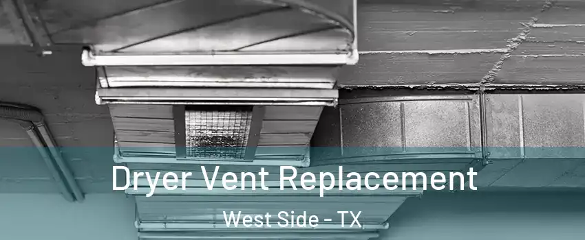 Dryer Vent Replacement West Side - TX
