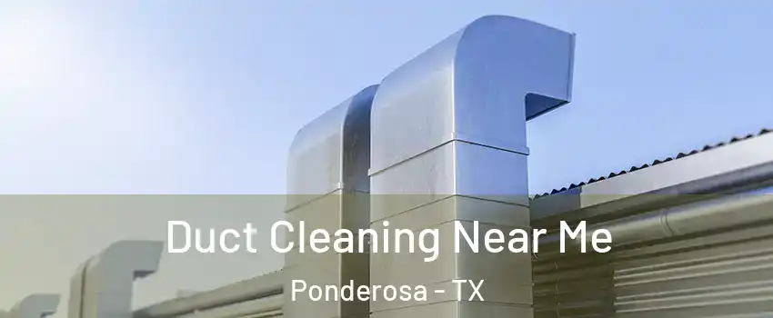 Duct Cleaning Near Me Ponderosa - TX